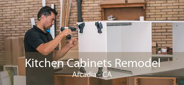 Kitchen Cabinets Remodel Arcadia - CA