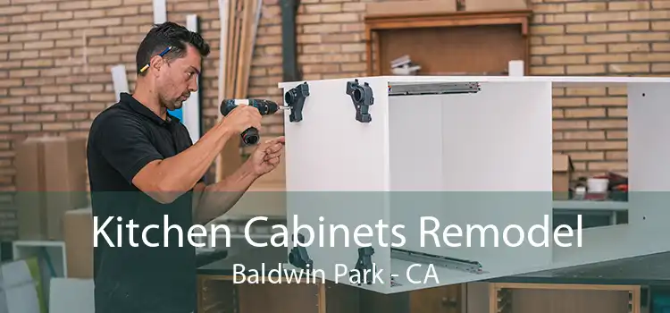 Kitchen Cabinets Remodel Baldwin Park - CA