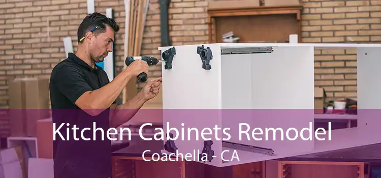 Kitchen Cabinets Remodel Coachella - CA