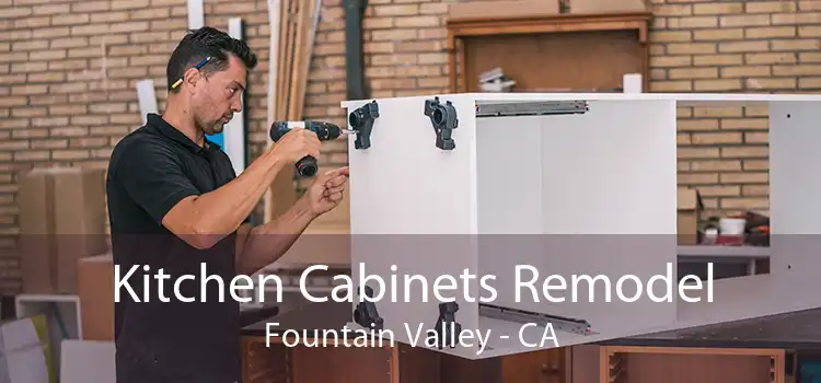 Kitchen Cabinets Remodel Fountain Valley - CA