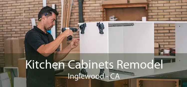 Kitchen Cabinets Remodel Inglewood - CA