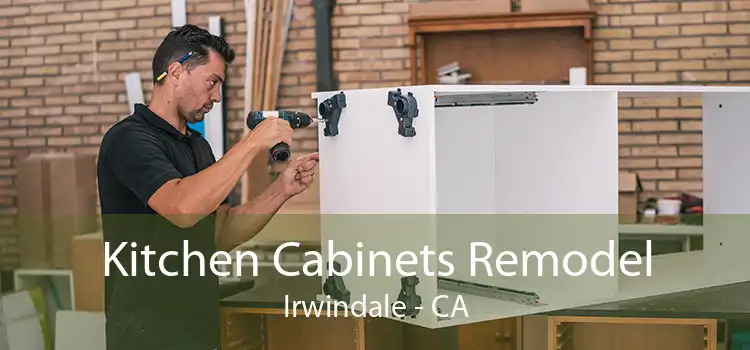 Kitchen Cabinets Remodel Irwindale - CA