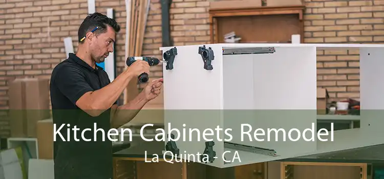 Kitchen Cabinets Remodel La Quinta - CA