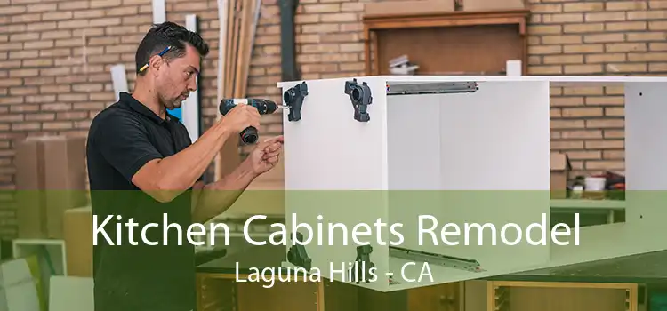 Kitchen Cabinets Remodel Laguna Hills - CA