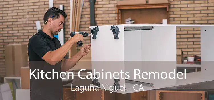 Kitchen Cabinets Remodel Laguna Niguel - CA