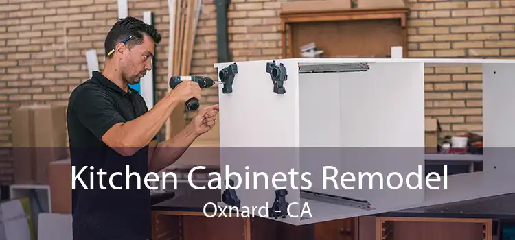 Kitchen Cabinets Remodel Oxnard - CA