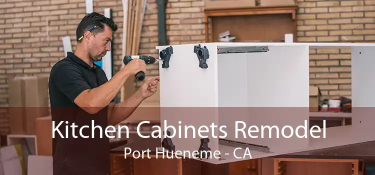 Kitchen Cabinets Remodel Port Hueneme - CA