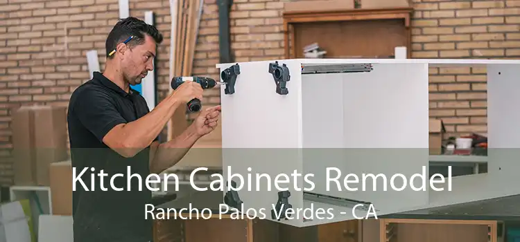 Kitchen Cabinets Remodel Rancho Palos Verdes - CA