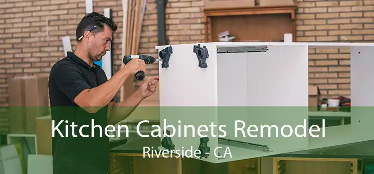 Kitchen Cabinets Remodel Riverside - CA