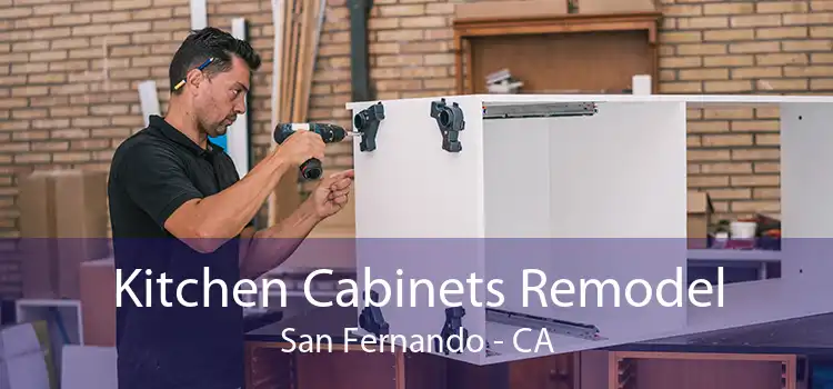 Kitchen Cabinets Remodel San Fernando - CA