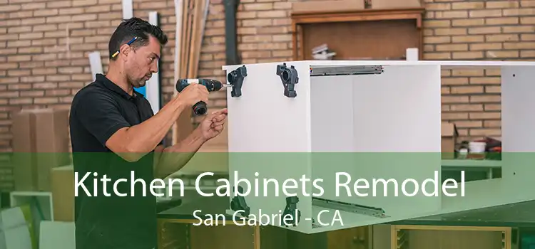 Kitchen Cabinets Remodel San Gabriel - CA