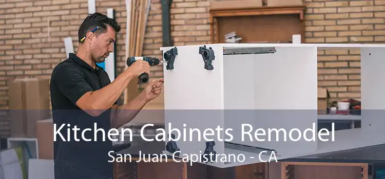 Kitchen Cabinets Remodel San Juan Capistrano - CA