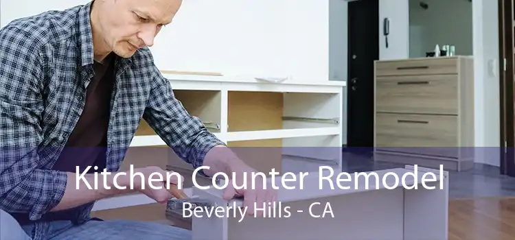 Kitchen Counter Remodel Beverly Hills - CA