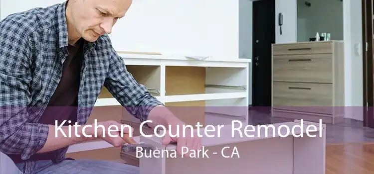 Kitchen Counter Remodel Buena Park - CA