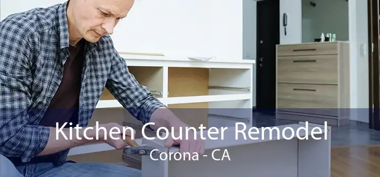 Kitchen Counter Remodel Corona - CA