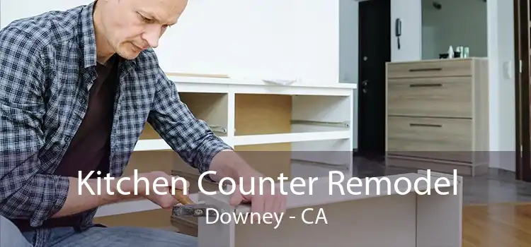 Kitchen Counter Remodel Downey - CA