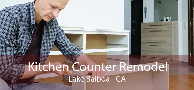 Kitchen Counter Remodel Lake Balboa - CA