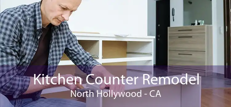 Kitchen Counter Remodel North Hollywood - CA