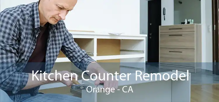 Kitchen Counter Remodel Orange - CA