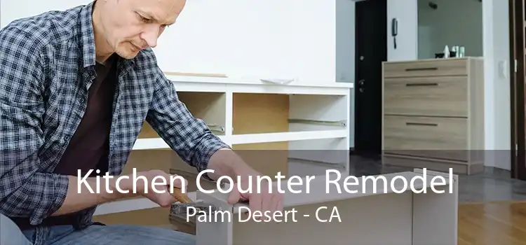 Kitchen Counter Remodel Palm Desert - CA