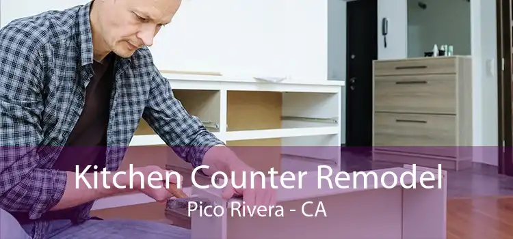 Kitchen Counter Remodel Pico Rivera - CA