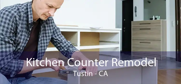 Kitchen Counter Remodel Tustin - CA