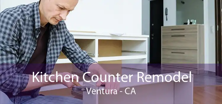 Kitchen Counter Remodel Ventura - CA