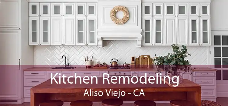 Kitchen Remodeling Aliso Viejo - CA