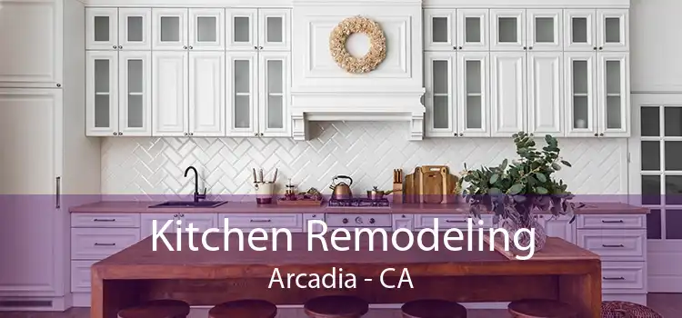 Kitchen Remodeling Arcadia - CA