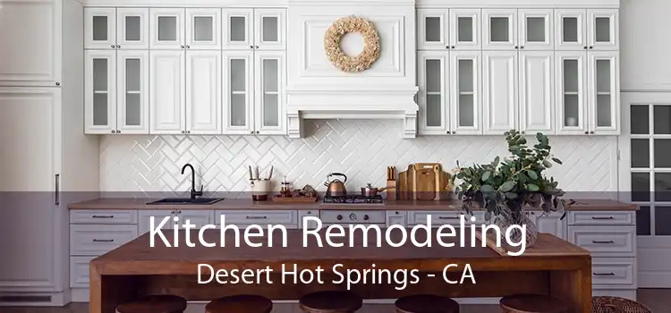 Kitchen Remodeling Desert Hot Springs - CA