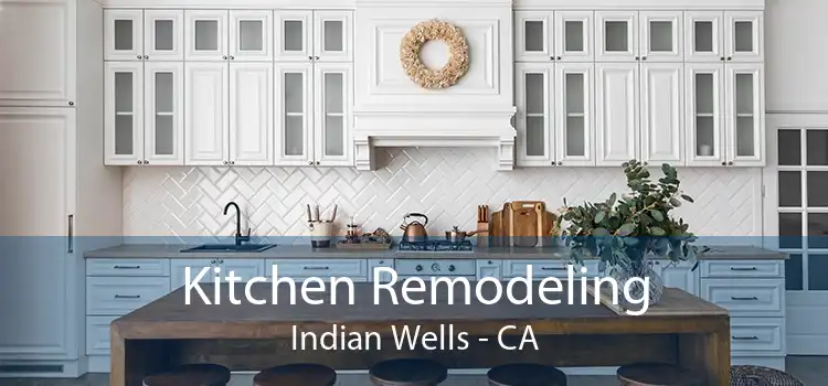 Kitchen Remodeling Indian Wells - CA