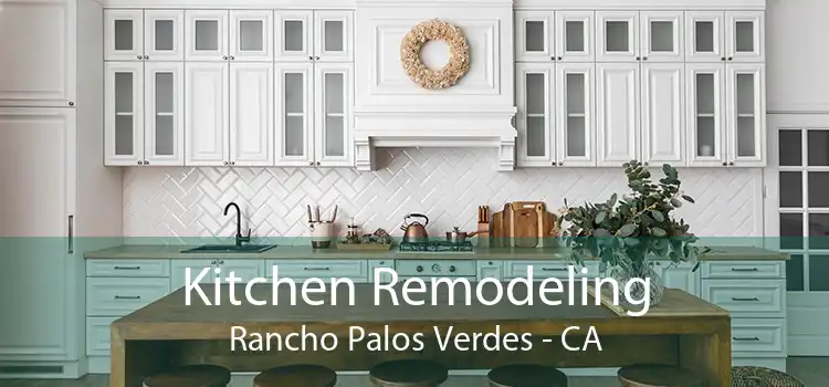 Kitchen Remodeling Rancho Palos Verdes - CA