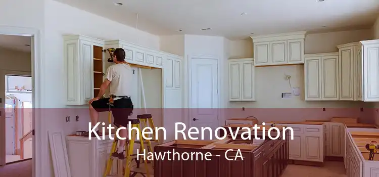 Kitchen Renovation Hawthorne - CA