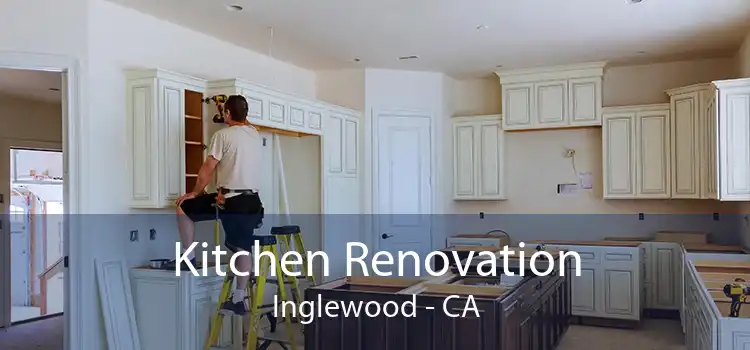 Kitchen Renovation Inglewood - CA