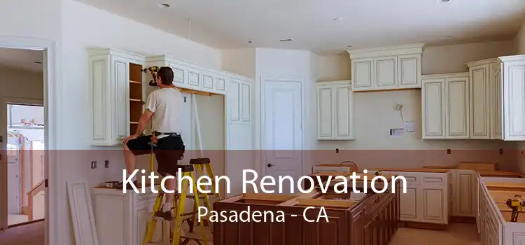 Kitchen Renovation Pasadena - CA