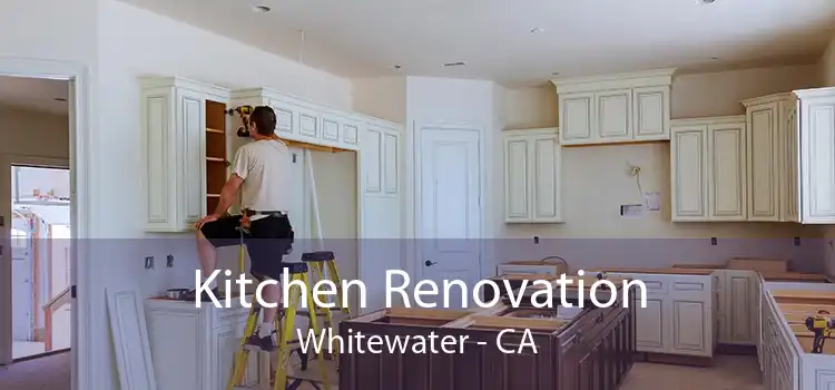 Kitchen Renovation Whitewater - CA